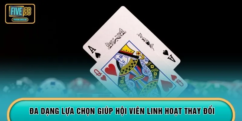 Đa dạng lựa chọn giúp hội viên linh hoạt thay đổi