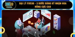 Đại Lý FIVE88 - 3 Bước Đăng Ký Nhận Hoa Hồng Cực Cao