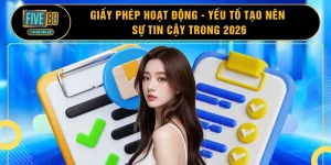 Giấy Phép Hoạt Động - Yếu Tố Tạo Nên Sự Tin Cậy Trong 2026