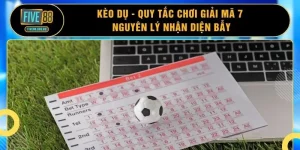 Kèo Dụ - Quy Tắc Chơi Giải Mã 7 Nguyên Lý Nhận Diện Bẫy