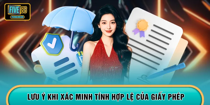 Lưu ý khi xác minh tính hợp lệ của giấy phép