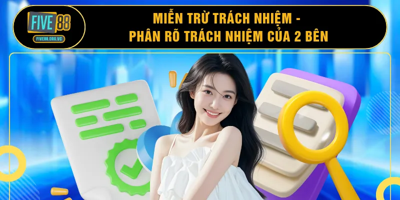 Miễn Trừ Trách Nhiệm - Phân Rõ Trách Nhiệm Của 2 Bên