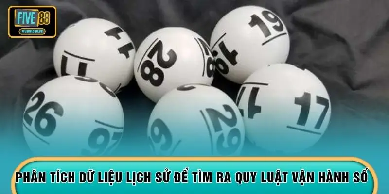 Phân tích dữ liệu lịch sử để tìm ra quy luật vận hành số